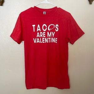 NWOT Tacos Are My Valentine Tee. Small